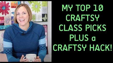 My Top 10 Craftsy Class Picks A Craftsy Hack Youtube