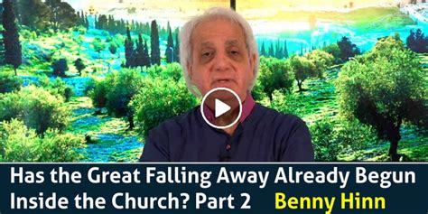 Benny Hinn Watch Live Sermon Has The Great Falling Away Already Begun Inside The Church Part 2