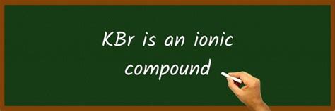 Is KBr Ionic or Covalent? (And Why?)