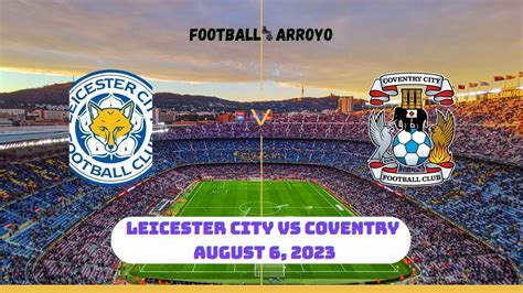 Leicester City vs Coventry City Live Stream, How to watch Championship ...