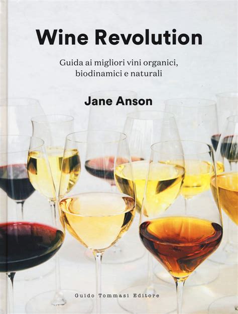 Wine Revolution Guida Ai Migliori Vini Organici Biodinamici E