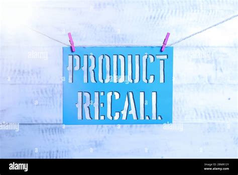 Handwriting Text Product Recall Conceptual Photo Request By A Company