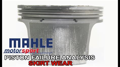 Piston Failure Analysis Skirt Wear Youtube