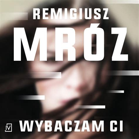 Wybaczam ci audiobook Mróz Remigiusz Audiobook Sklep EMPIK