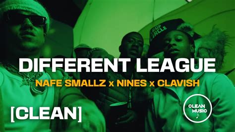 Nines Different League Ft Nafe Smallz Clavish CLEAN YouTube