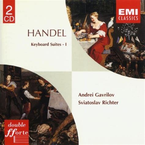 Handel Keyboard Suites Vol By Sviatoslav Richter Andrei Gavrilov On