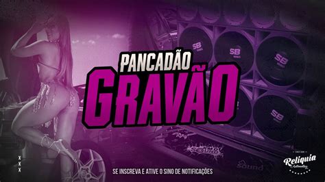 PANCADÃO GRAVÃO 2023 MEGA PANCADÃO AUTOMOTIVO REMIX 2023 AS