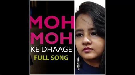 Moh Moh Ke Dhaage Moh, Songs, Development, Youtube, Song Books, Youtubers, Youtube Movies