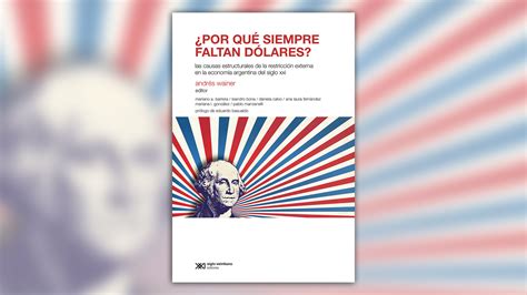 Cuatro Libros Para Intentar Entender La Economía Argentina Actual Infobae