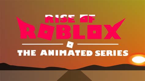 Rise Of Roblox The Animated Series Main Theme Youtube