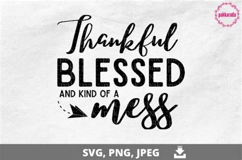 1 Thankful Blessed And Kind Of A Mess Svg File For Cricut Designs