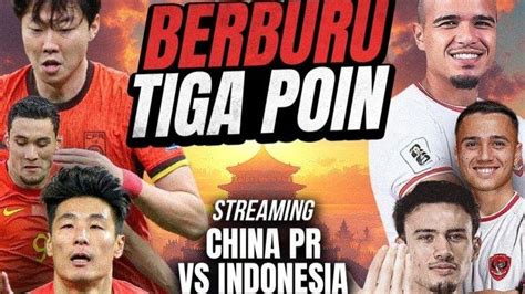 Link Dan Cara Nonton Streaming Timnas Indonesia Vs China Malam Ini Jam