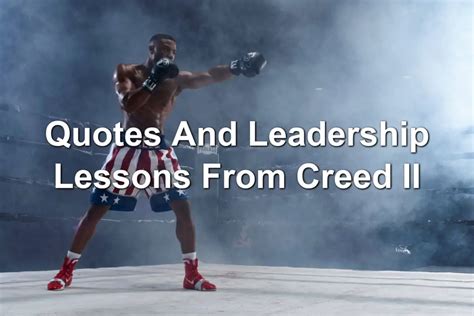 Quotes And Leadership Lessons From Creed II