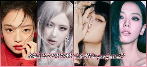 Poll: Which BLACKPINK Solo MV Is Your Favorite? (Updated!) - Kpop Profiles