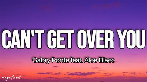 Gabry Ponte Cant Get Over You Feat Aloe Blacc Lyrics Youtube