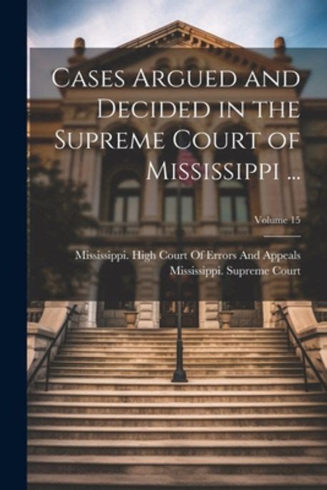 Cases Argued And Decided In The Supreme Court Of Mississippi