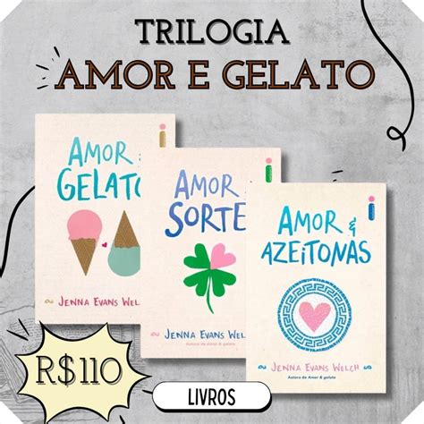 Amor E Gelato Classificação Indicativa - Kit da Trilogia Amor e Gelato 3 Volumes: Amor e Gelato, Amor e Sorte e ...