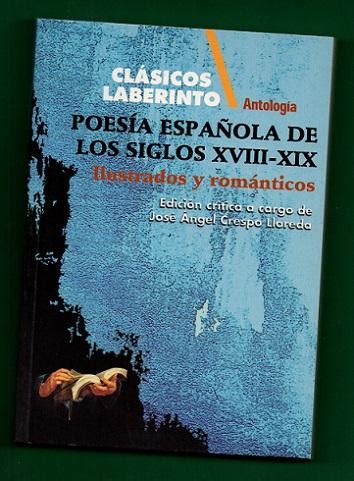 Poesia Espa Ola De Los Siglos Xviii Y Xix Ilustrados Y Romanticos By