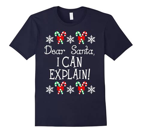 Dear Santa I Can Explain T Shirt Cl Colamaga