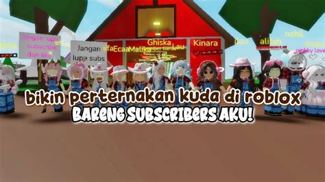 Dekor Perternakan Kuda Di Roblox Bareng Subscribers Aku No Edit