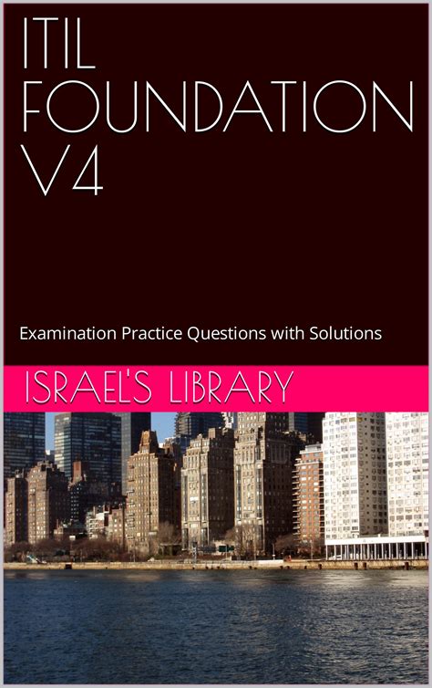 Itil Foundation V4 Examination Practice Questions With Solutions By