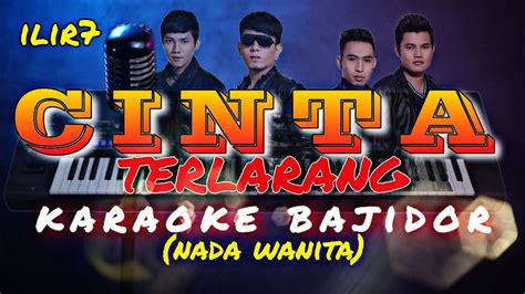 CINTA TERLARANG ILIR7 KARAOKE KOPLO BAJIDOR NADA WANITA YouTube