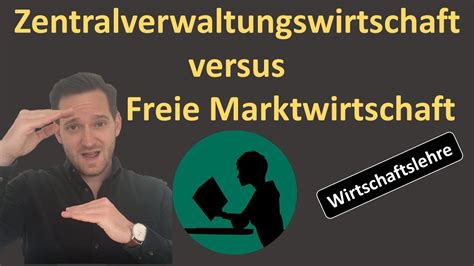 Freie Marktwirtschaft Versus Zentralverwaltungswirtschaft Youtube