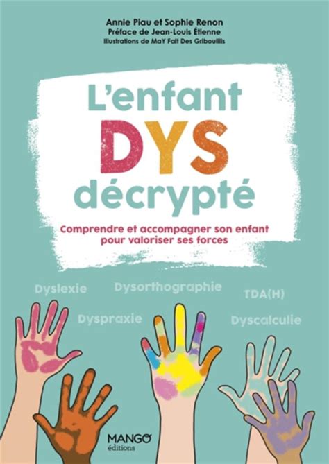 L Enfant Dys D Crypt Comprendre Et Accompagner Son Enfant Pour