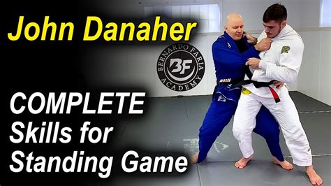 The Complete Skills For The Jiu Jitsu Standing Game By John Danaher