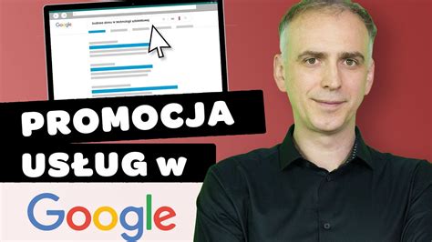 Jak skutecznie promować firmę usługową w Google YouTube