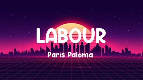 Labour Paris Paloma Lyrics Noah Cyrus And Vance Joy Noah Cyrus