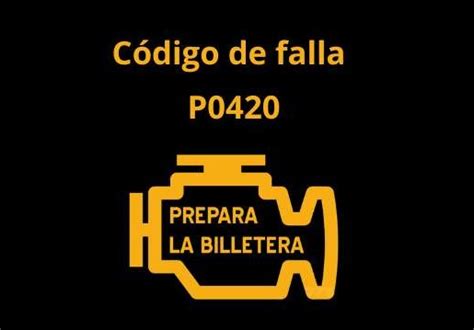 Código De Falla P0420 Causas Y Soluciones Todo Motores