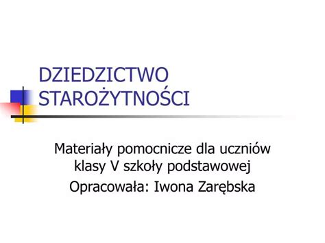 PPT DZIEDZICTWO STAROŻYTNOŚCI PowerPoint Presentation free download