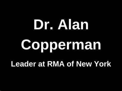 Dr Alan Copperman Leader At Rma Of New York