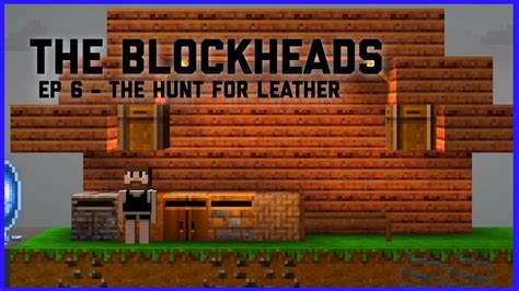 The Blockheads Ep 6 The Hunt For Leather Expert Mode YouTube