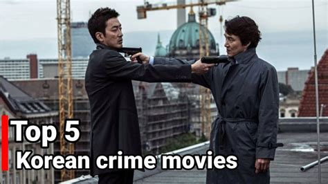 TOP 5 KOREAN CRIME MOVIES BEST KOREAN CRIME MOVIES YouTube