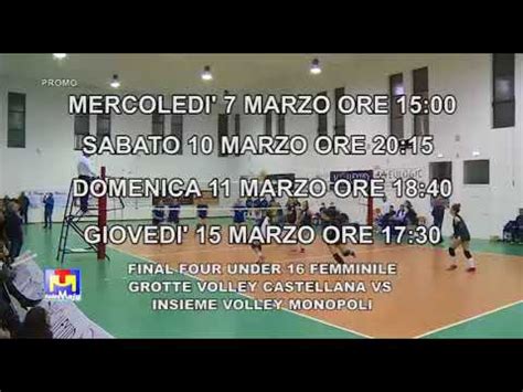 Final Four Under Grotte Volley Castellana Vs Insieme Volley Monopoli