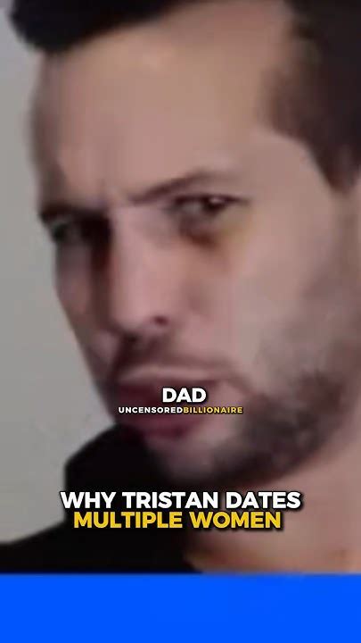 Why Tristan Dates Multiple Women Youtube