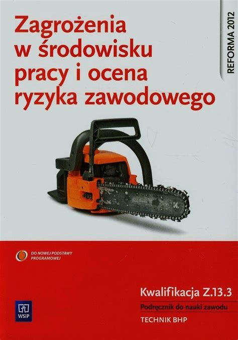 Zagrożenia w środowisku pracy i ocena ryzyka zawodowego Technik BHP