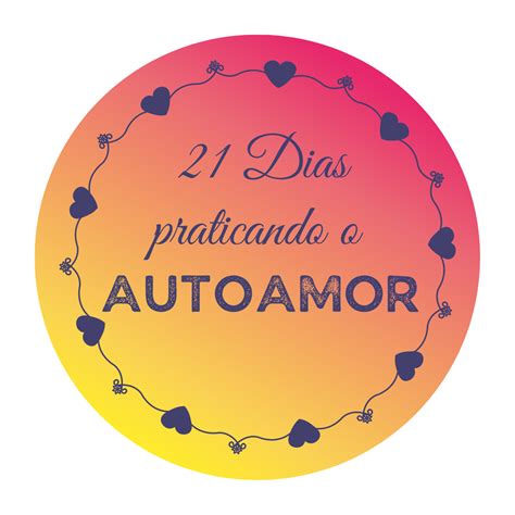 Dias Praticando O Autoamor