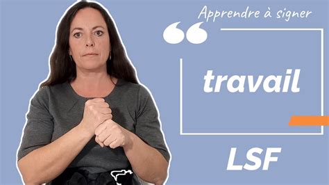 Signer TRAVAIL en LSF langue des signes française Apprendre la LSF