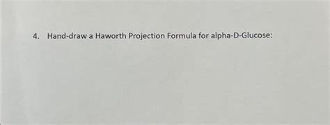 Solved 4. Hand-draw a Haworth Projection Formula for | Chegg.com