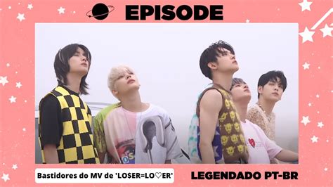 LEGENDADO PT BR EPISODE Bastidores Do MV De LO ER LOER YouTube