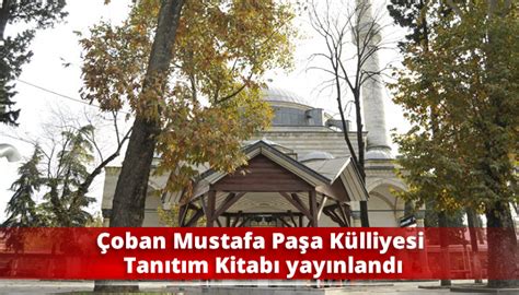 Çoban Mustafa Paşa Külliyesi Tanıtım Kitabı yayınlandı