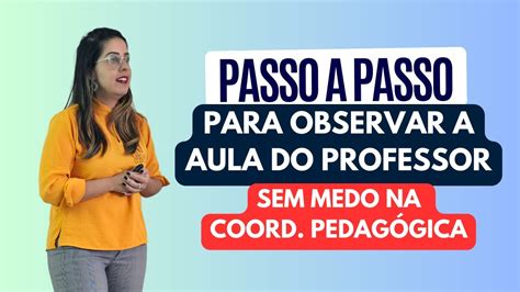 Passo a passo para coordenação pedagógica fazer observação em sala de