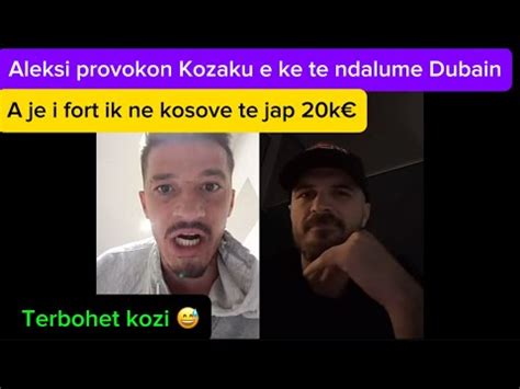 Aleksi Pajtohet Me Kozakun E Ngacmon Lot Youtube