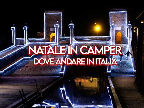 NATALE IN CAMPER DOVE ANDARE IN ITALIA PLEINAIRCLUB