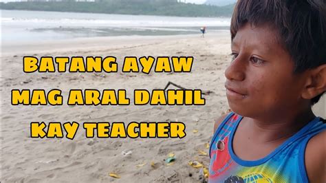 BATANG AYAW MAG ARAL DAHIL KAY TEACHER YouTube