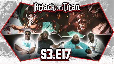 Attack On Titan Season 3 Episode 17 Reaction Youtube