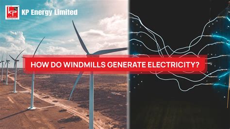 How Do Windmills Generate Electricity